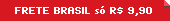 Frete Grátis só R$ 9,90