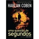 Livro - Uma Questão de Segundos: Quando Você Nã...