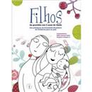 Livro - Filhos: da Gravidez Aos 2 Anos de Idade...
