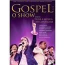 DVD - Gospel : O Show 