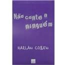Livro - Não Conte a Ninguém - Harlan Coben - Ed...