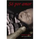 Livro - Só por Amor