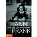 Livro - Anne Frank: a História do Diário Que Co...
