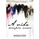 Livro - A Vida Sempre Vence - Marcelo Cezar - N...