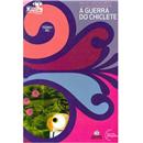 Livro - A Guerra do Chiclete