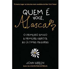 Livro - Quem é Você, Alasca?: o Primeiro Amigo, a Primeira Garota, as Últimas Palavras