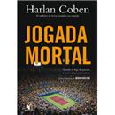 Livro - Jogada Mortal: Quando se Foge do Passad...