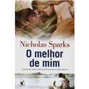 Livro - O Melhor de Mim: o Primeiro Amor Deixa ...