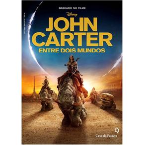Livro - John Carter: Entre Dois Mundos - Edgar Rice Burroughs