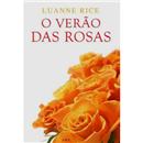 Livro - O Verão das Rosas - Luanne Rice