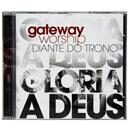 CD - Gateway Worship: Diante do Trono - Glória ...