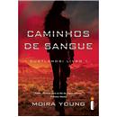 Livro - Caminhos de Sangue - Volume 1 - Moira Y...