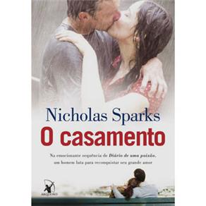 Livro - O Casamento: na Emocionante Sequência de Diário de uma Paixão, um Homem Luta Para Reconquistar Seu Grande Amor - Nicholas Sparks