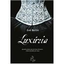 Livro - Luxúria - Volume 1 - Eve Berlin