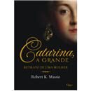 Livro - Catarina, a Grande: Retrato de uma Mulh...