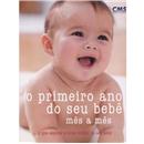 Livro - O Primeiro Ano do Seu Bebê: Mês a Mês -...