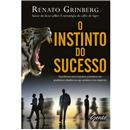 Livro - O Instinto do Sucesso: Transforme Seus ...