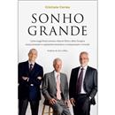 Livro-Sonho Grande:Como Jorge Paulo Lemann,Marc...