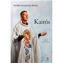 Livro - Kairós: o Tempo de Deus - Padre Marcelo...