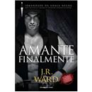 Livro - Amante Finalmente - Volume 11 - J. R. Ward