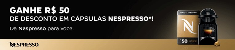 Ganhe R$50 de desconto em cápsulas Nespresso!