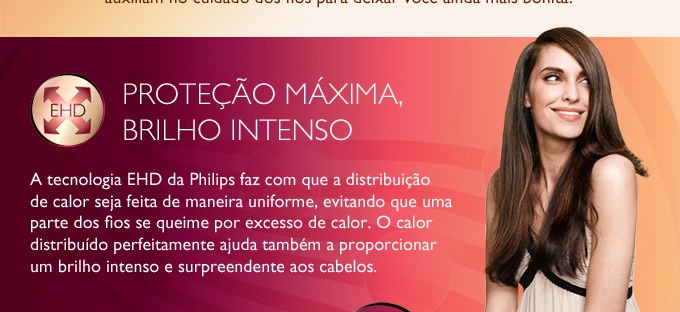 Proteção máxima e brilho intenso Proteção máxima e brilho intenso