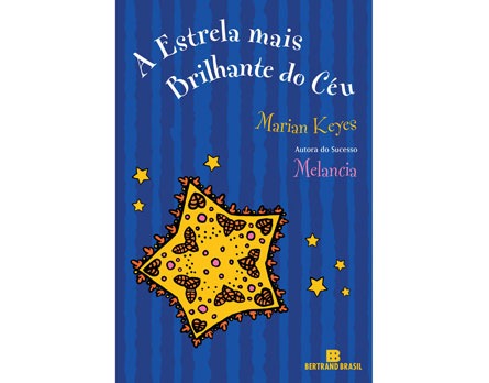 A estrela mais brilhante do céu - Mais um sucesso de Marian Keyes A estrela mais brilhante do céu - Mais um sucesso de Marian Keyes