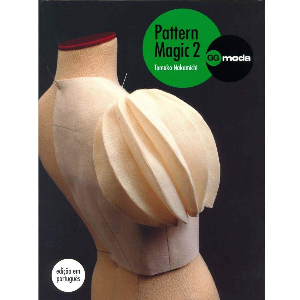 Pattern Magic Gg | livro gg moda pattern magic a magia da modelagem Pattern Magic Gg | livro gg moda pattern magic a magia da modelagem