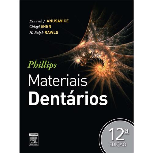 Livro Phillips Materiais Dentarios 12ª Edicao 13 Kenneth J Anusavice Chiayi Shen E H Ralph Rawls Livros De Odontologia Pontofrio
