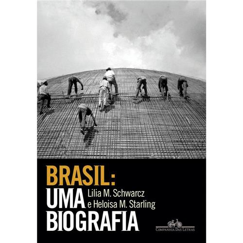 Menor preço em Livro – Brasil: Uma Biografia - Lilia M. Schwarcz e Heloisa M.Starling