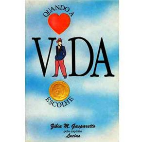 Quando A Vida Escolhe Zibia M Gasparetto Lucius 0008345
