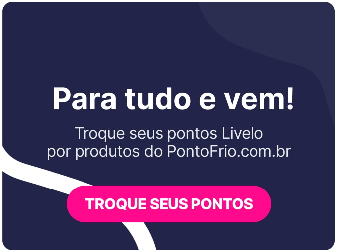 Troque seus pontos Livelo por produtos do Ponto