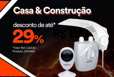 Casa & Construção - Desconto de até* 29% à vista