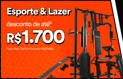 Esporte & Lazer  - Desconto de até R$1.700