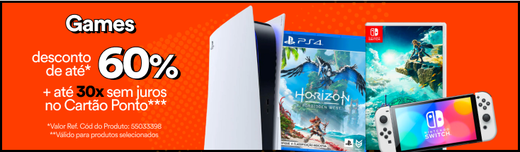 Games - Desconto de até 60%* + Em até 30x sem juros no Cartão Ponto**