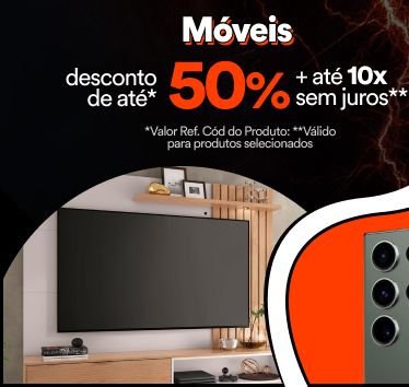 Móveis - Desconto de até 50%* + Em até 10x sem juros**