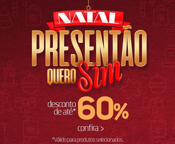 Natal - Presentão, QUERO SIM! - Confira