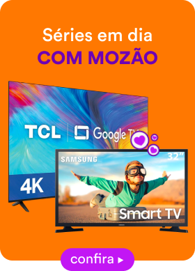 Smart TVs - Séries em dia com mozão