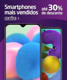 Smartphones com até 30% de descontos - Clique e confira