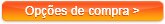 Veja as opções de compra