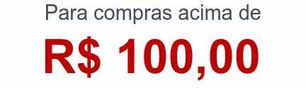 Para compras acima deR$ 100,00