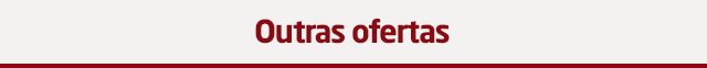 Outras ofertas!