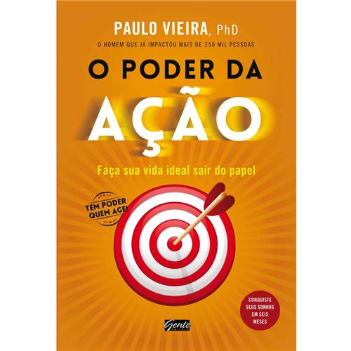 Livro - O Poder da Ação: Faça Sua Vida Ideal Sair do Papel - Paulo Vieira é boa?