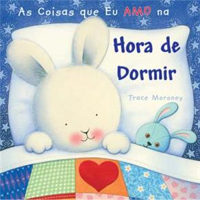 Livro - As Coisas que eu Amo na Hora de Dormir Menor preço em Livro - As Coisas que eu Amo na Hora de Dormir