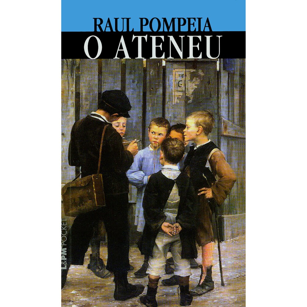 Livro - L&PM Pocket - O Ateneu - Raul Pompeia - Romance no