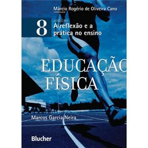 Menor preço em Livro - A Reflexão e a Prática no Ensino - Volume 8 - Educação Física