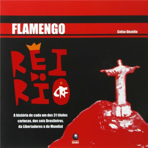 Livro - Flamengo Rei do Rio: A História de Cada um dos 31