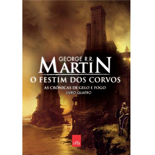 Livro - Crônicas de Gelo e Fogo - O Festim dos Corvos - Volume 4 - George R. R. Martin  é boa?