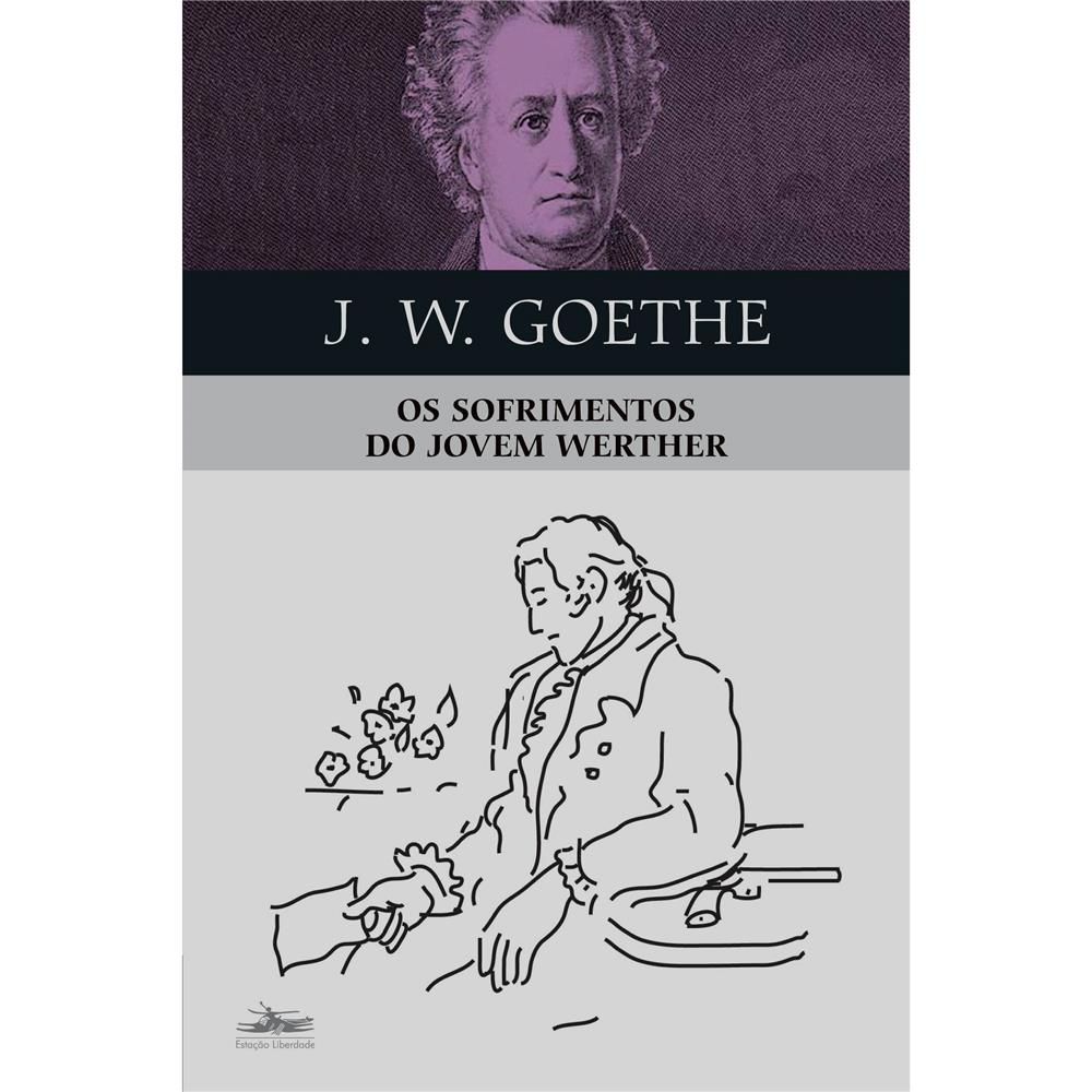 Livro Os Sofrimentos do Jovem Werther J.W. Goethe Romance Ponto Frio 116768 Livro Os Sofrimentos do Jovem Werther J.W. Goethe Romance Ponto Frio 116768