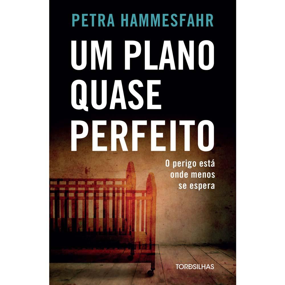 Livro - Um Plano Quase Perfeito - Petra Hammesfahr - Romance | Ponto
